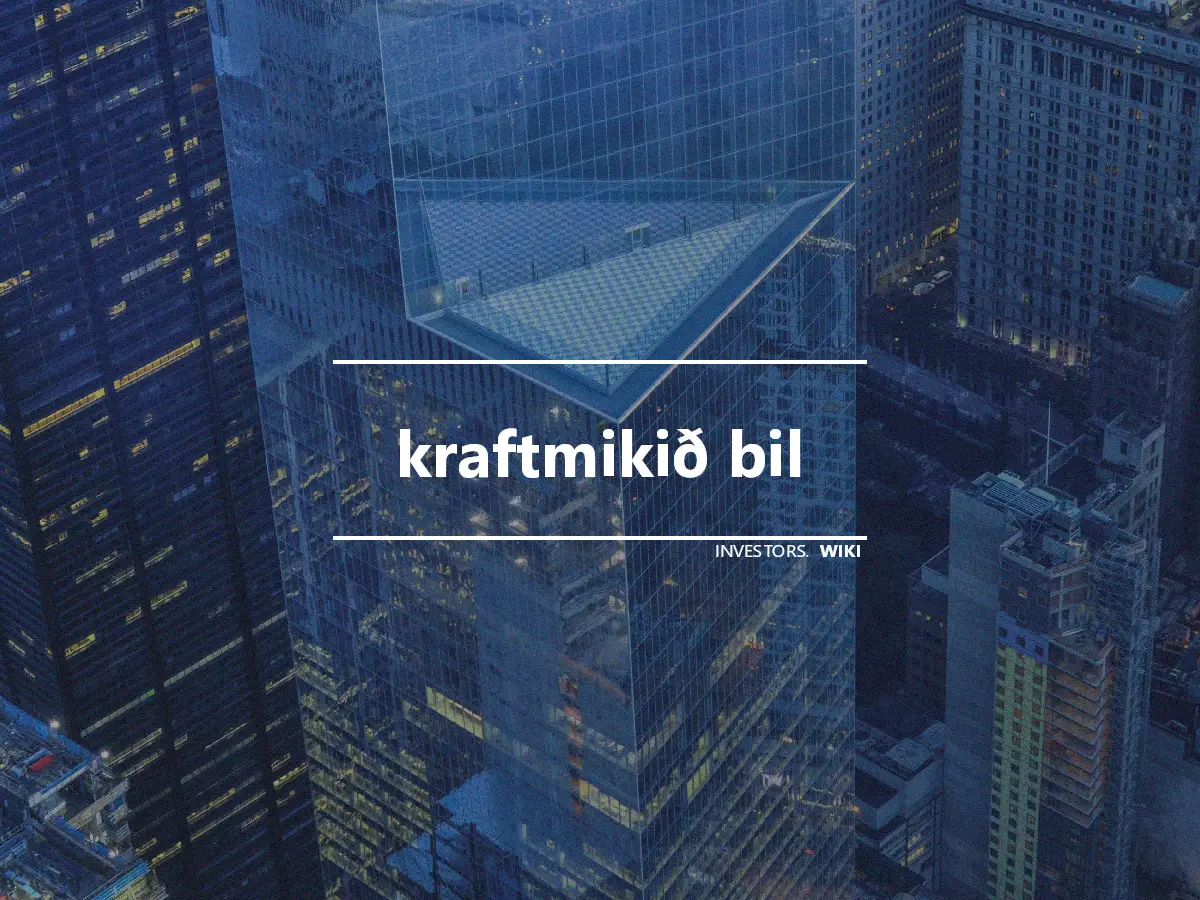 kraftmikið bil