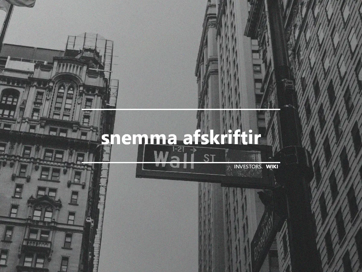 snemma afskriftir