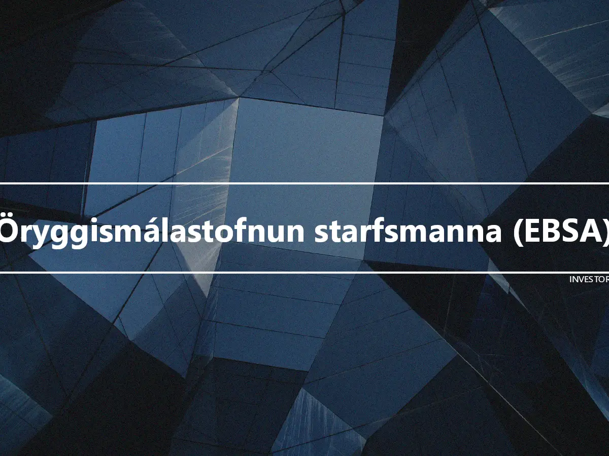 Öryggismálastofnun starfsmanna (EBSA)