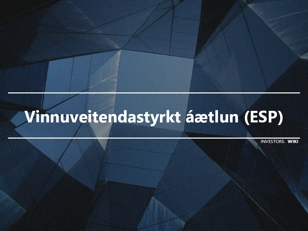 Vinnuveitendastyrkt áætlun (ESP)