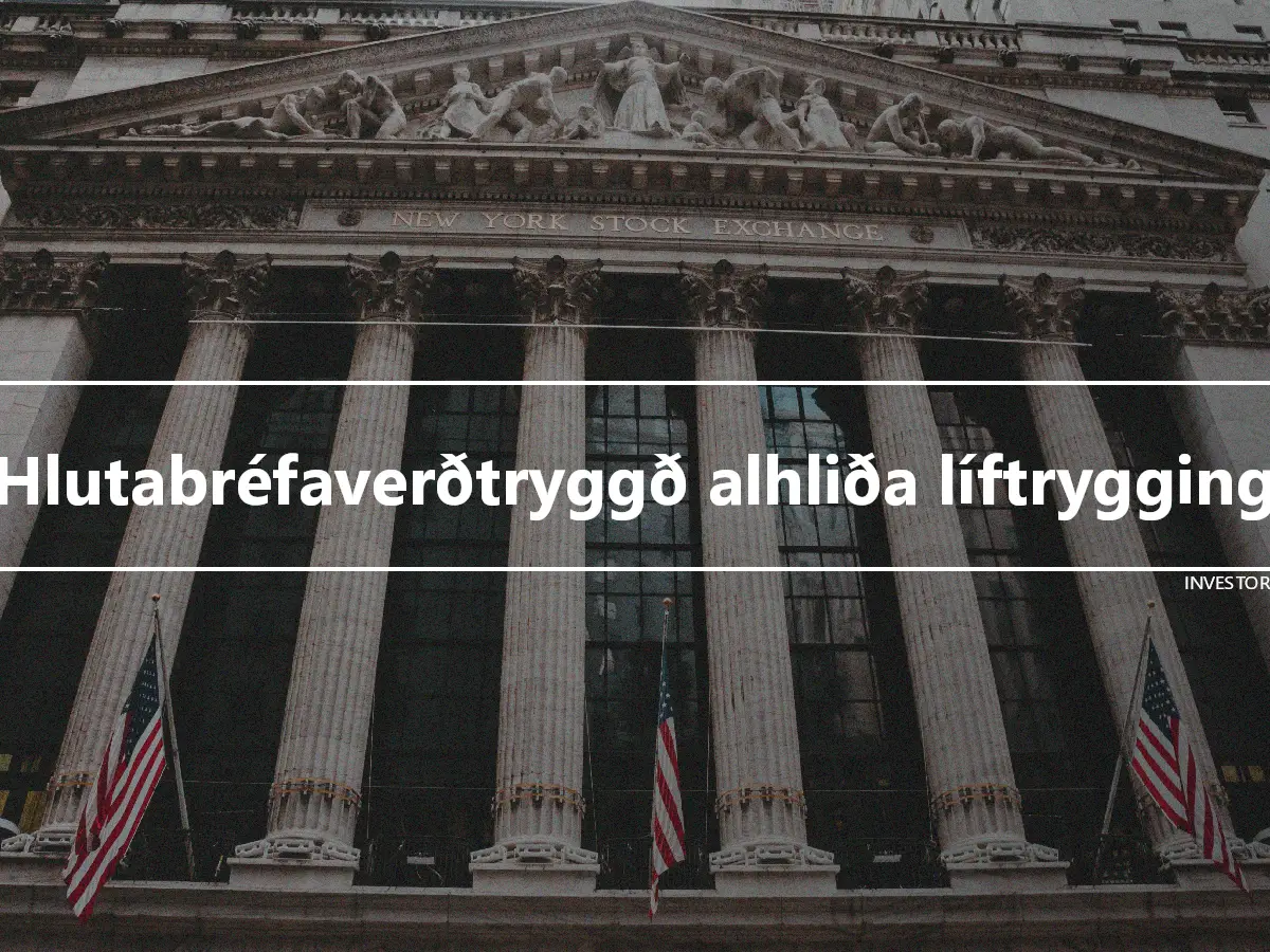 Hlutabréfaverðtryggð alhliða líftrygging