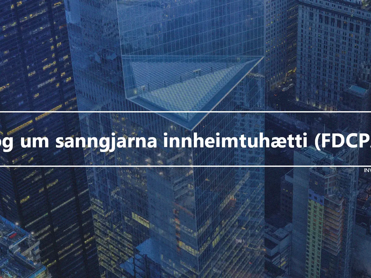 Lög um sanngjarna innheimtuhætti (FDCPA)