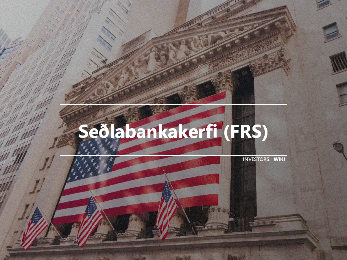 Seðlabankakerfi (FRS)