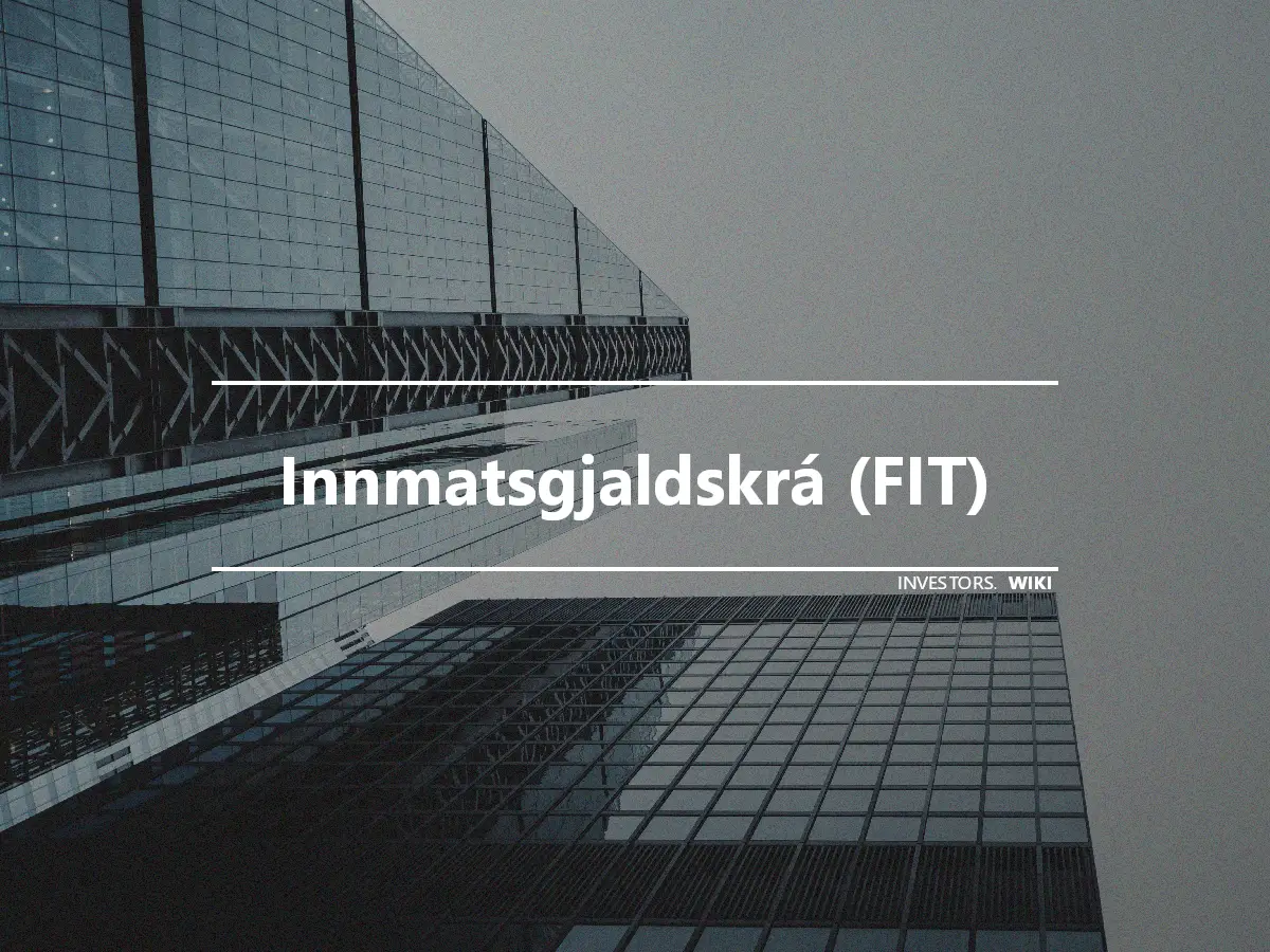 Innmatsgjaldskrá (FIT)