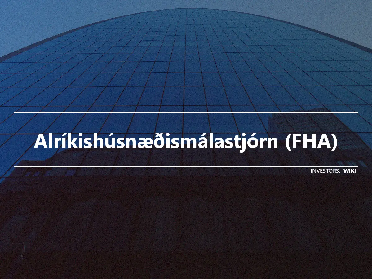 Alríkishúsnæðismálastjórn (FHA)