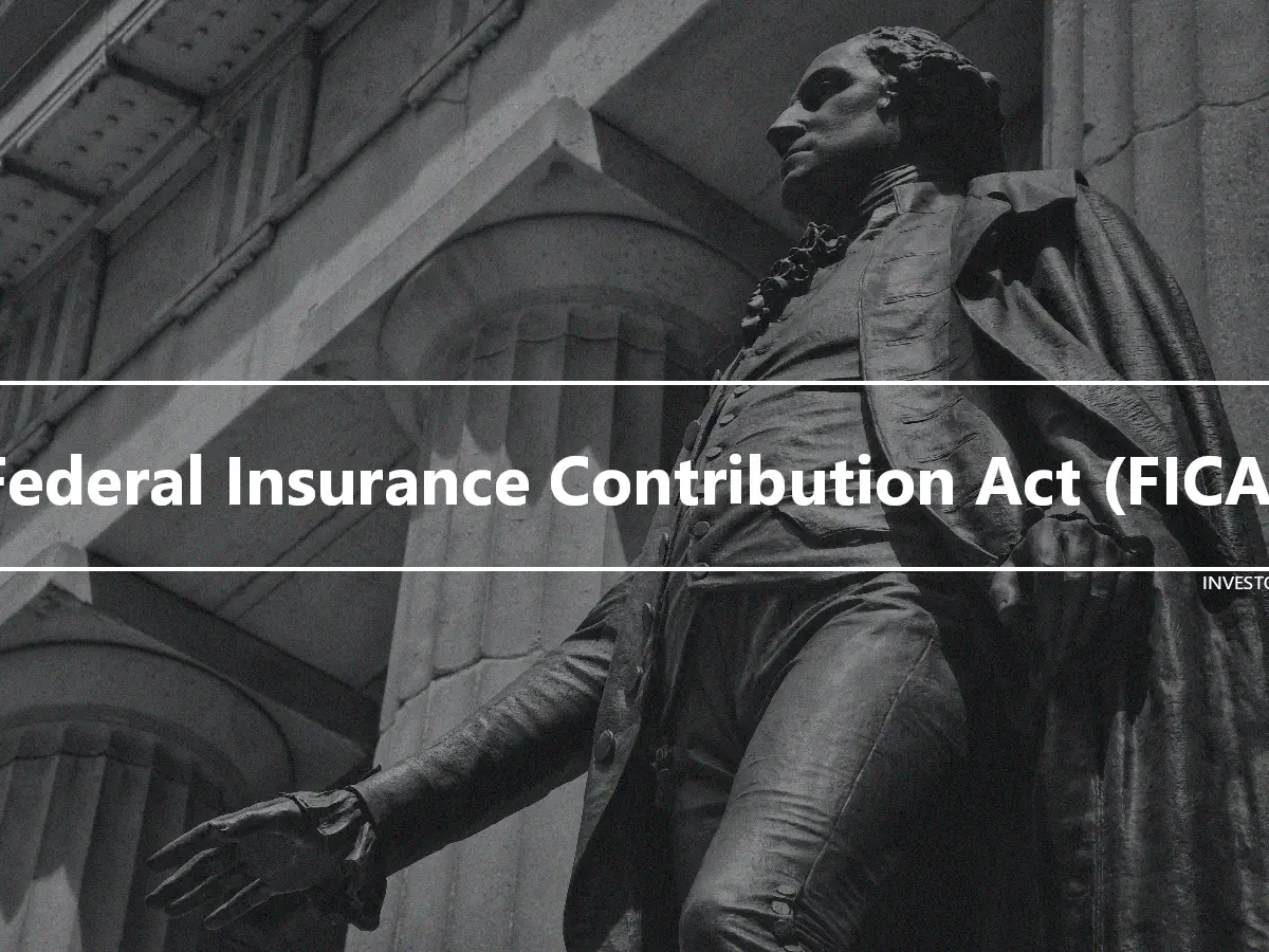 Federal Insurance Contribution Act (FICA)