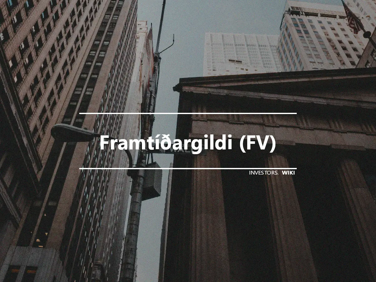 Framtíðargildi (FV)