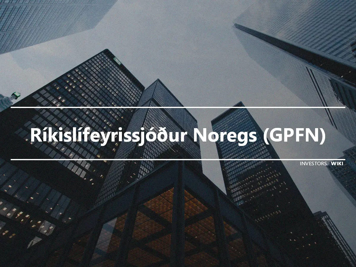 Ríkislífeyrissjóður Noregs (GPFN)