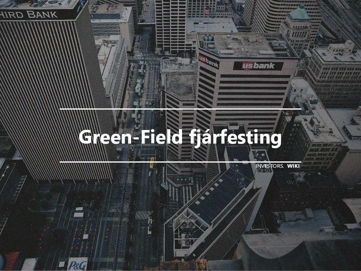 Green-Field fjárfesting