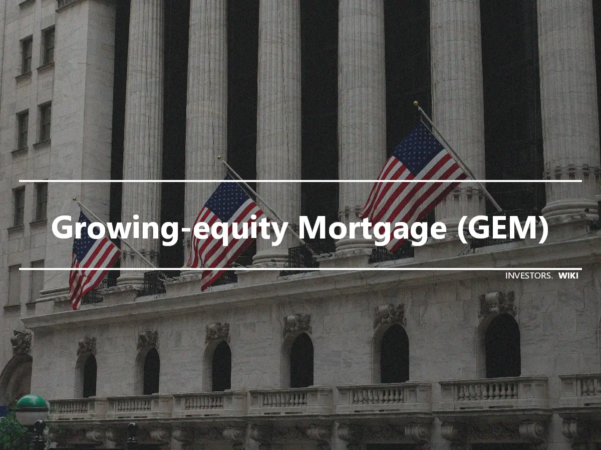 Growing-equity Mortgage (GEM)