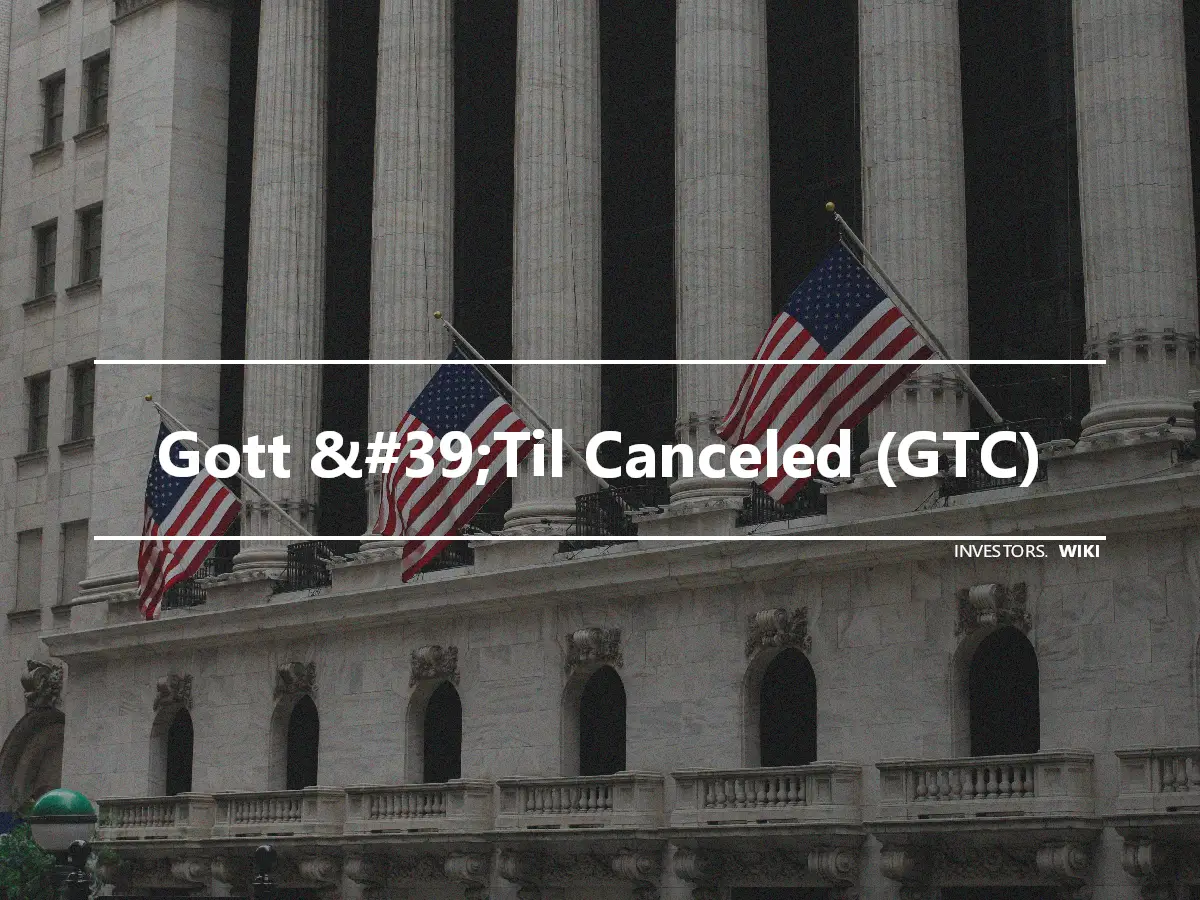 Gott &#39;Til Canceled (GTC)