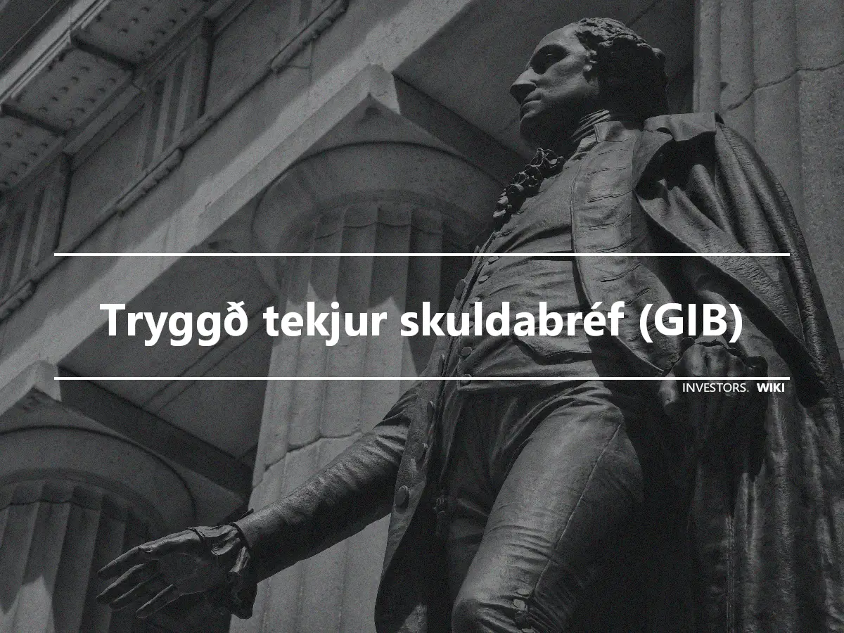 Tryggð tekjur skuldabréf (GIB)