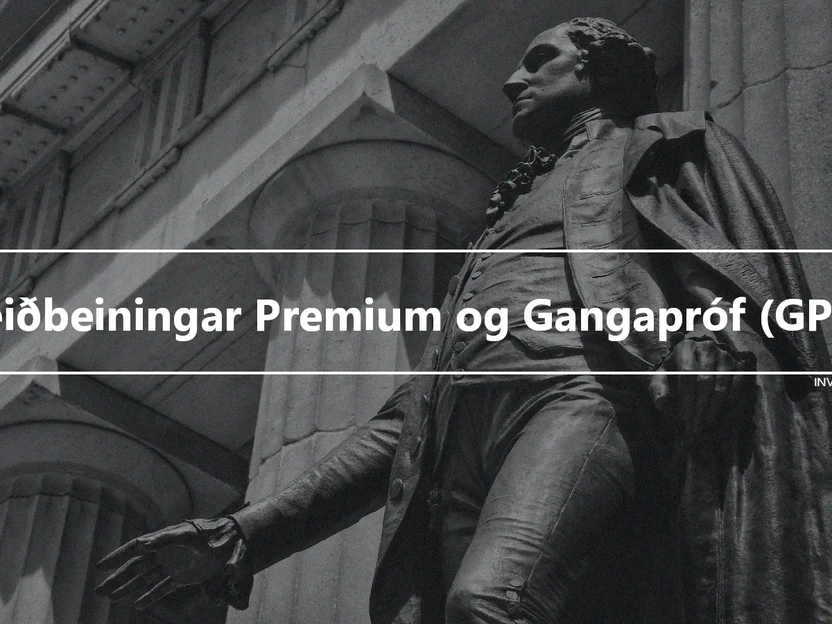 Leiðbeiningar Premium og Gangapróf (GPT)