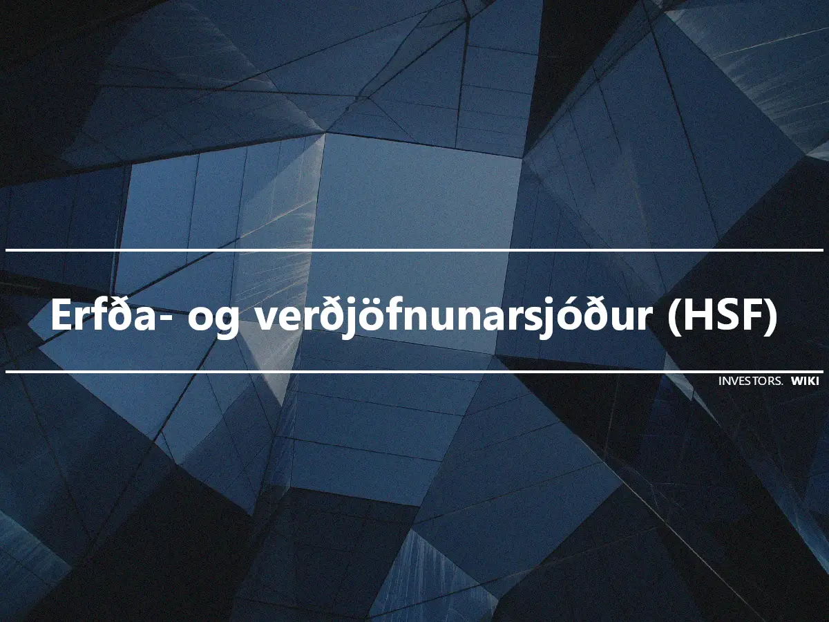 Erfða- og verðjöfnunarsjóður (HSF)