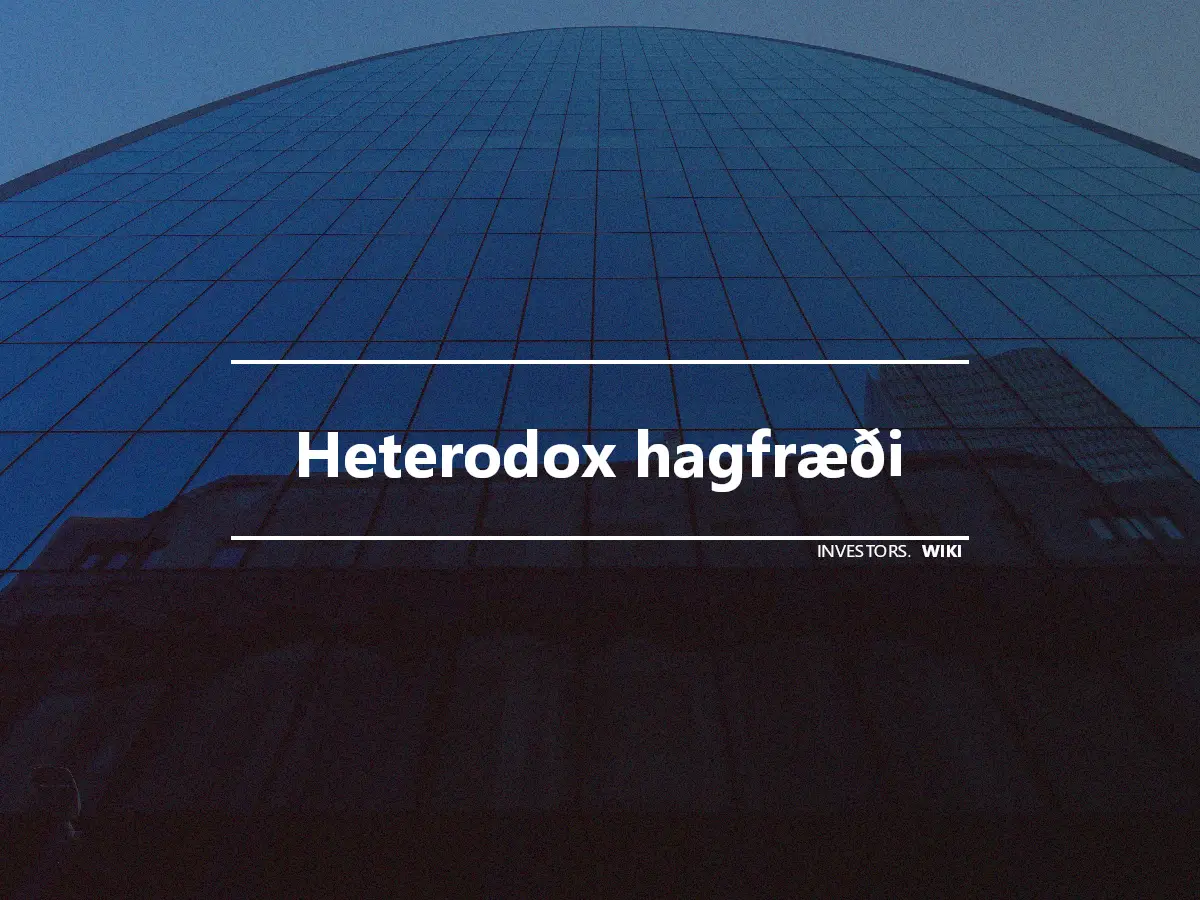 Heterodox hagfræði