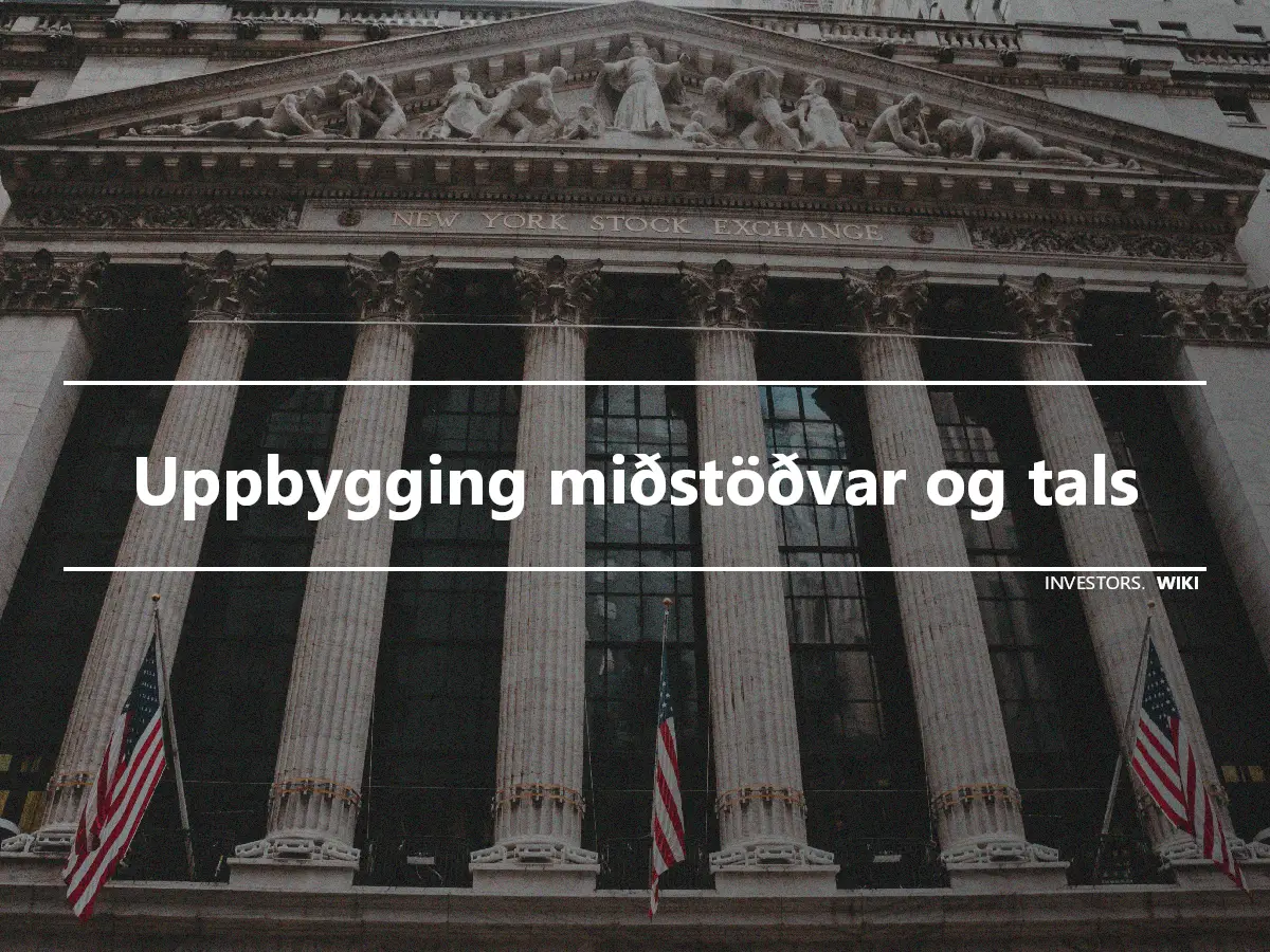 Uppbygging miðstöðvar og tals