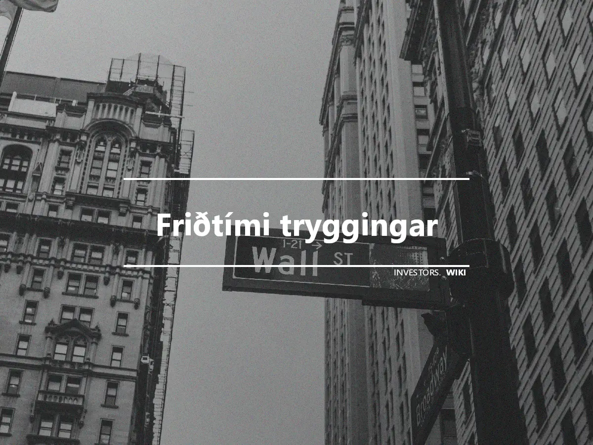 Friðtími tryggingar