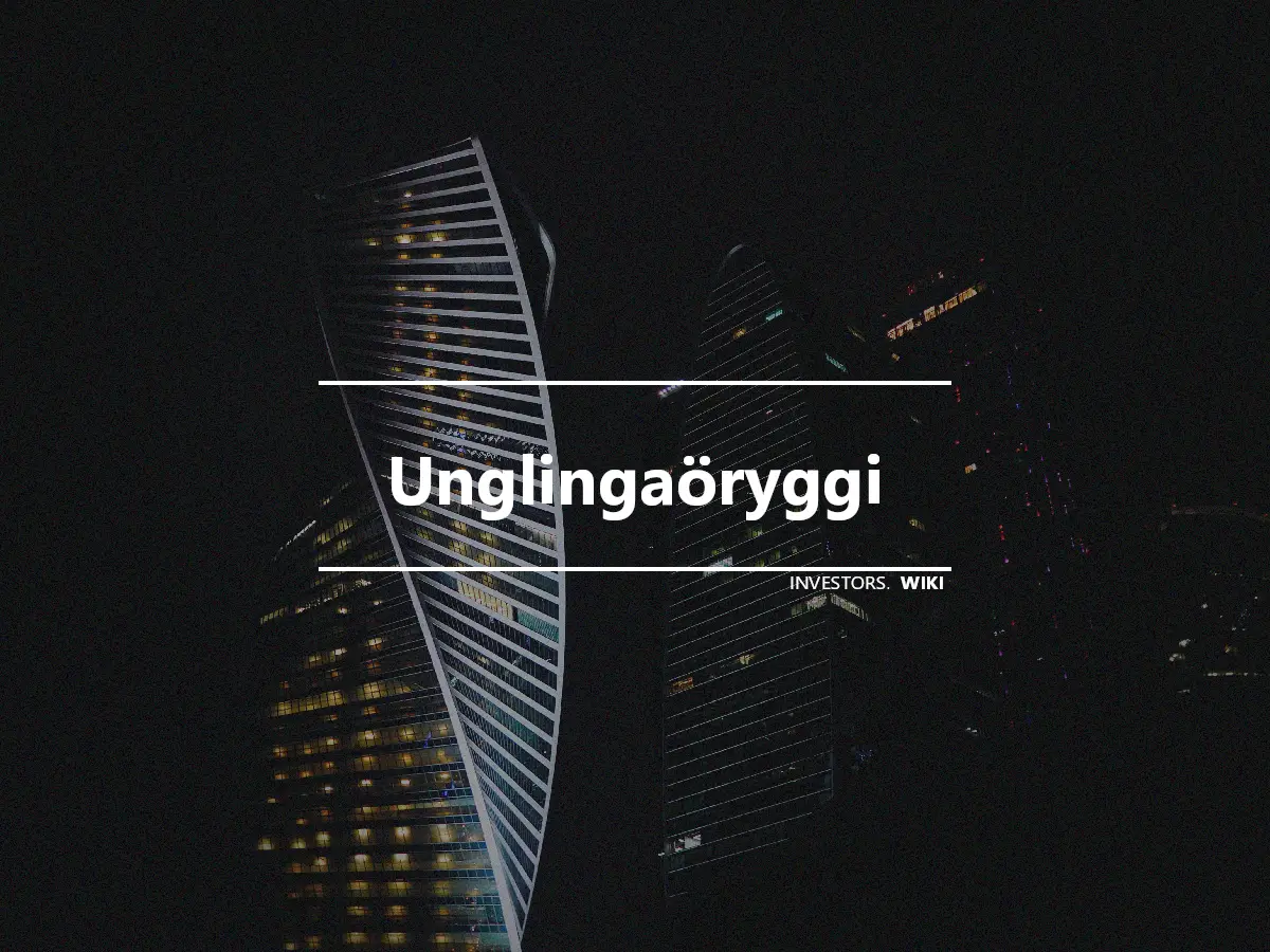 Unglingaöryggi