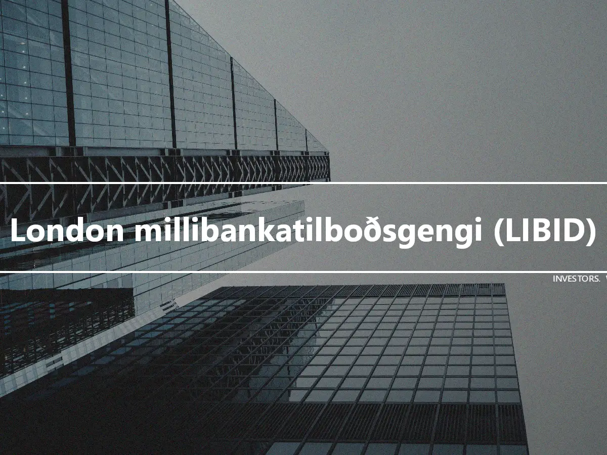 London millibankatilboðsgengi (LIBID)