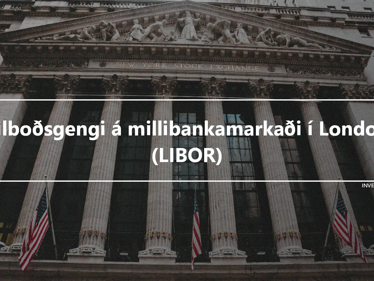 Tilboðsgengi á millibankamarkaði í London (LIBOR)