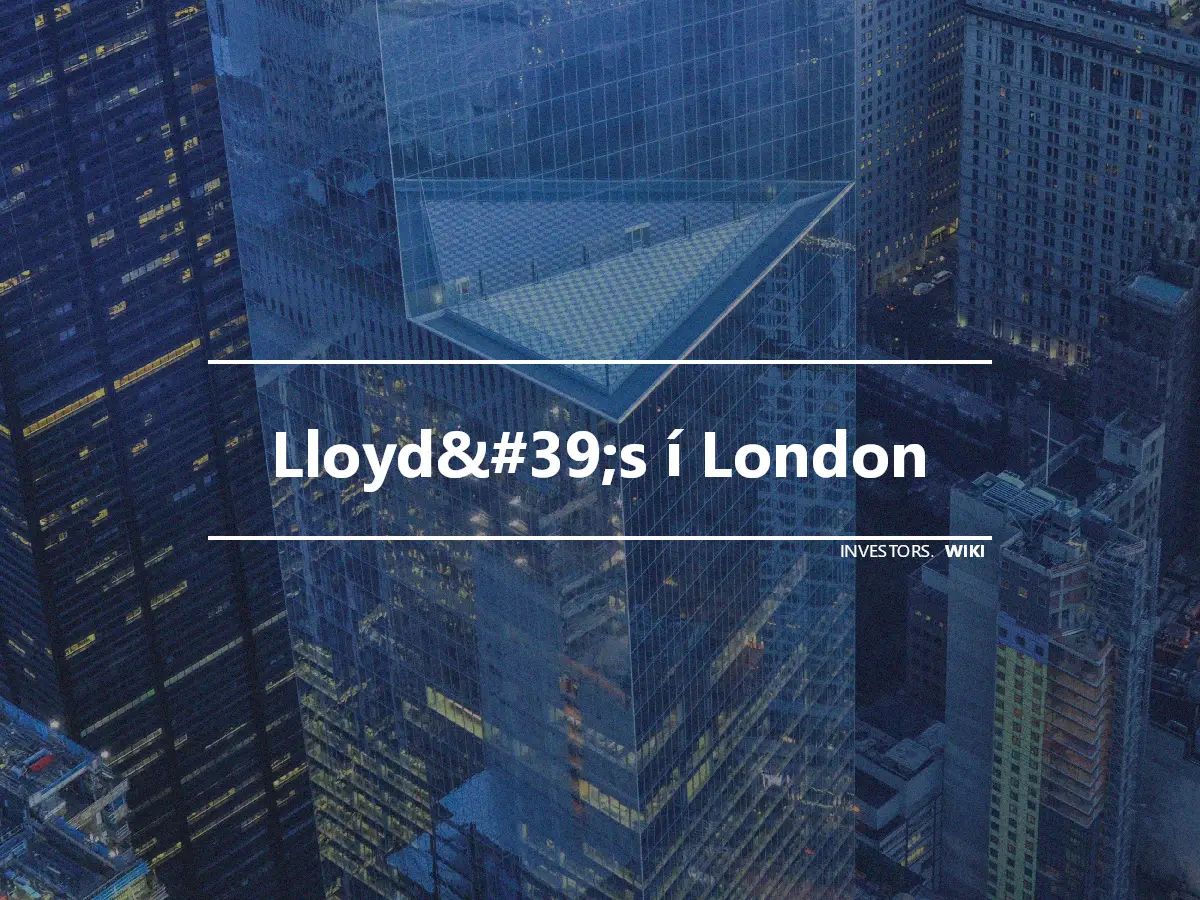 Lloyd&#39;s í London