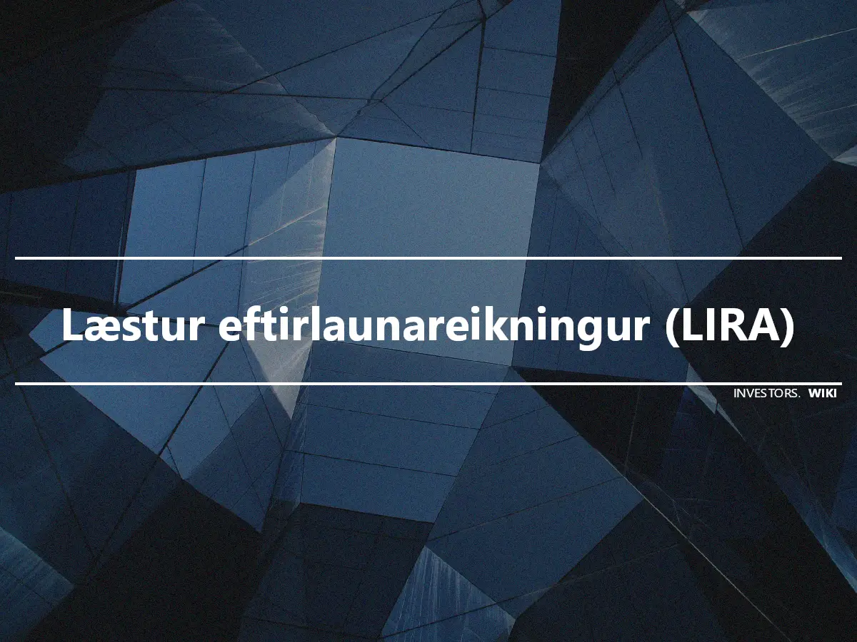 Læstur eftirlaunareikningur (LIRA)