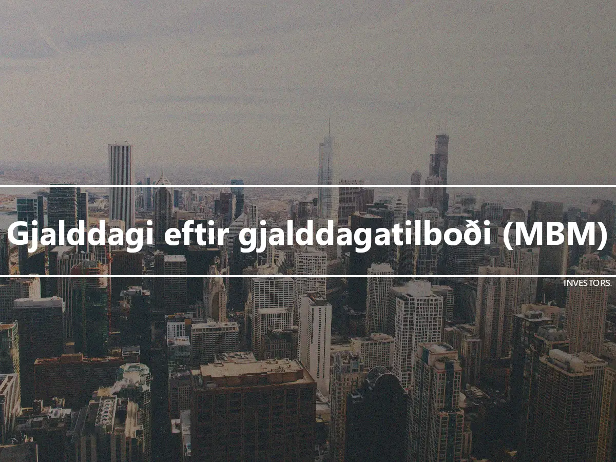 Gjalddagi eftir gjalddagatilboði (MBM)