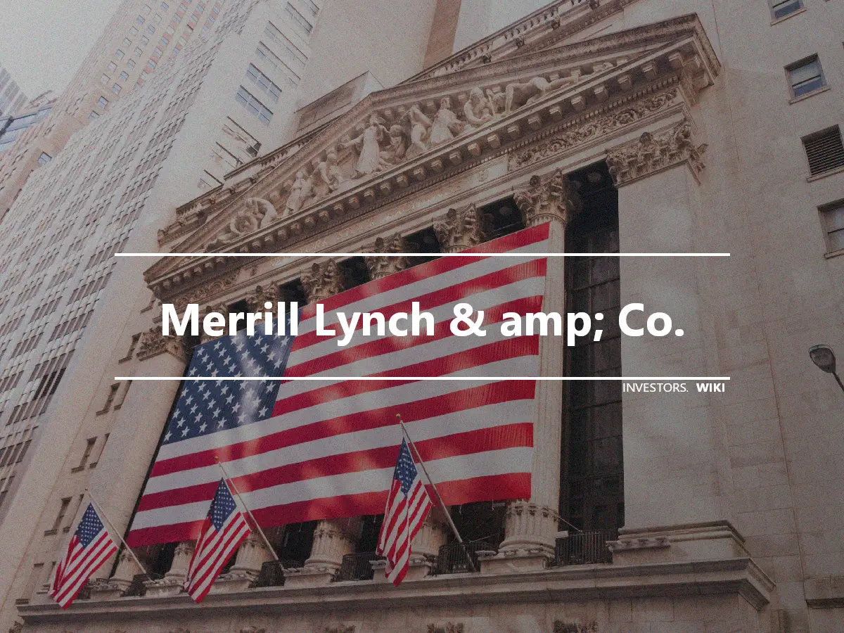 Merrill Lynch & amp; Co.