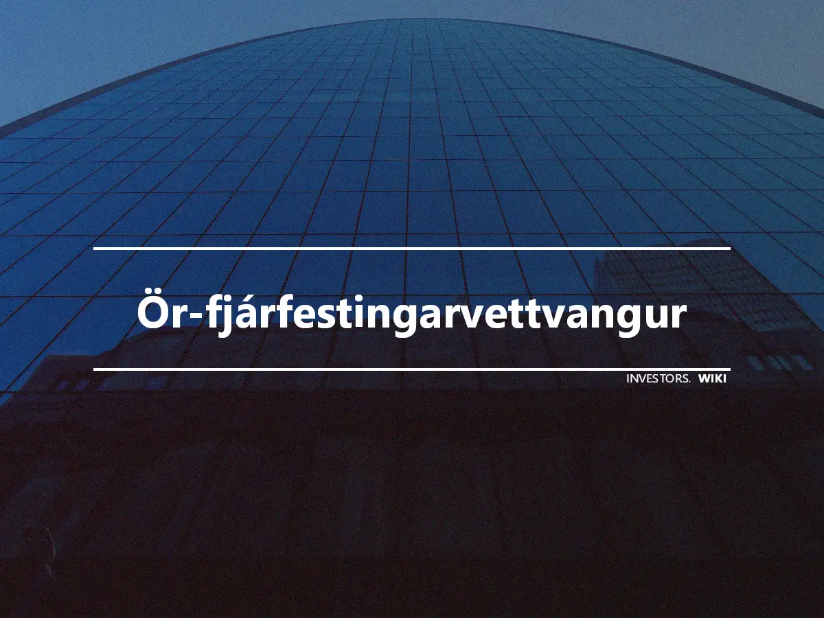 Ör-fjárfestingarvettvangur