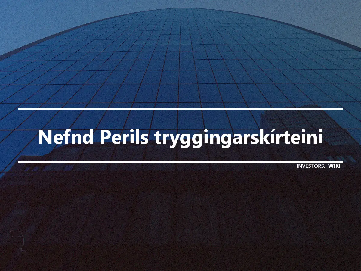 Nefnd Perils tryggingarskírteini