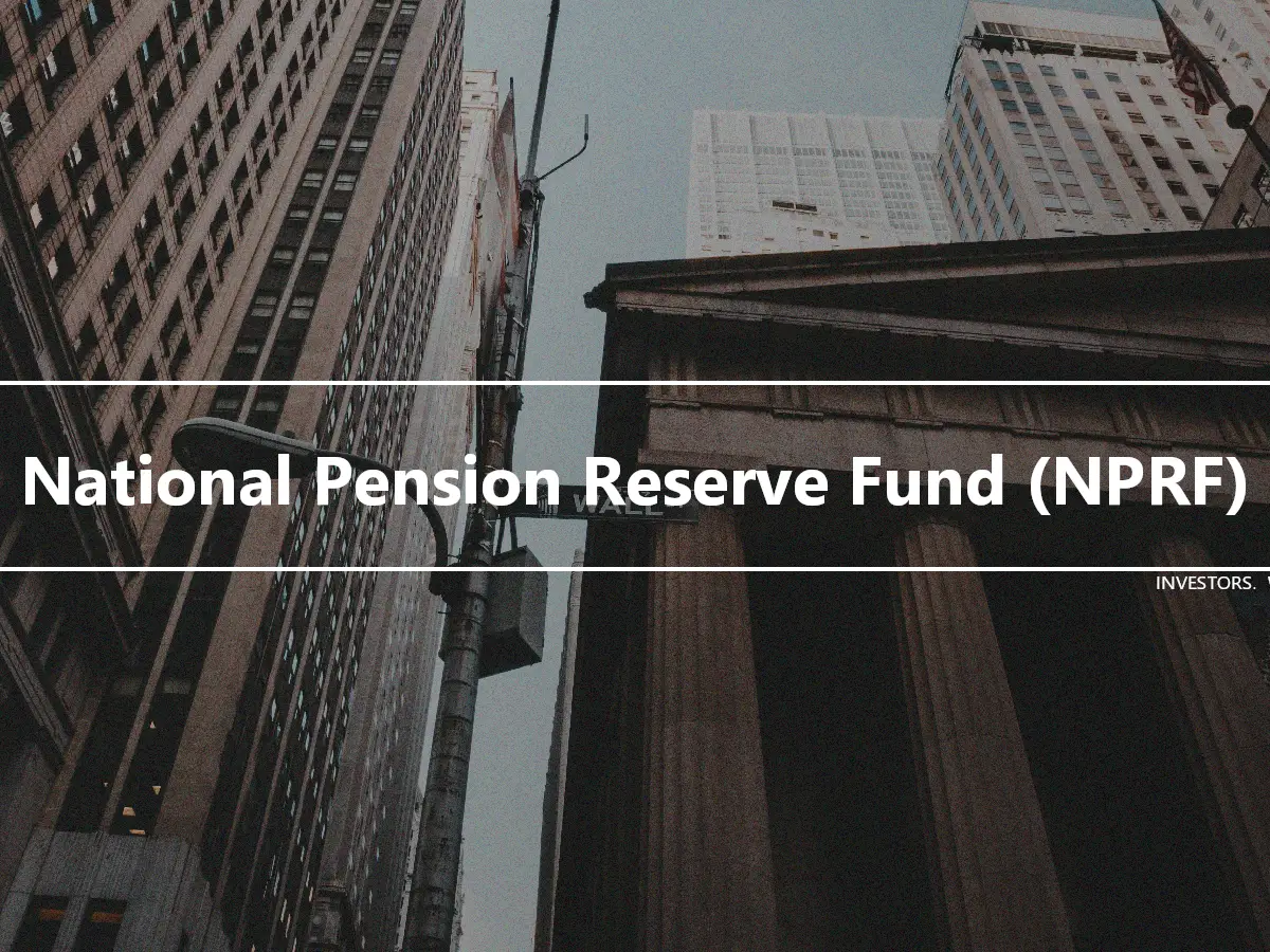 National Pension Reserve Fund (NPRF)