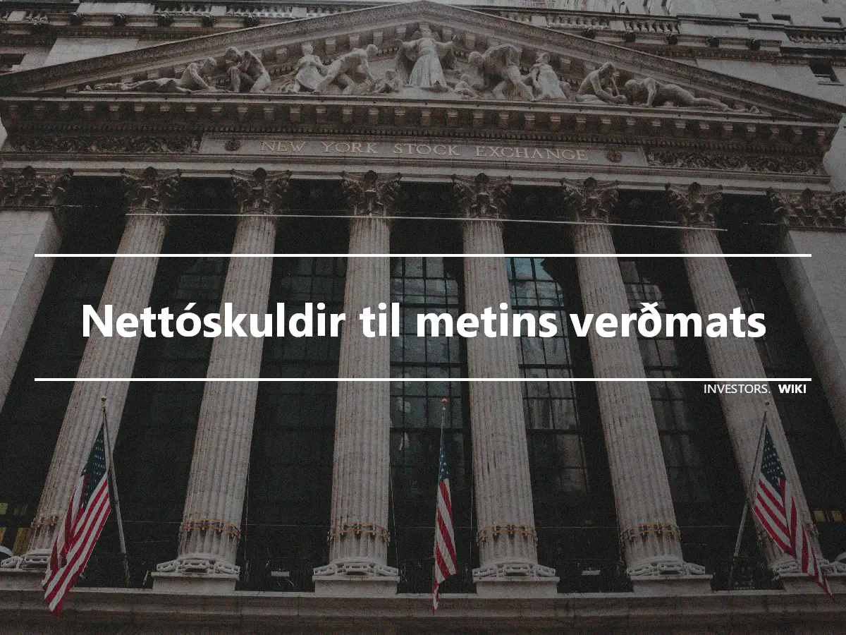 Nettóskuldir til metins verðmats