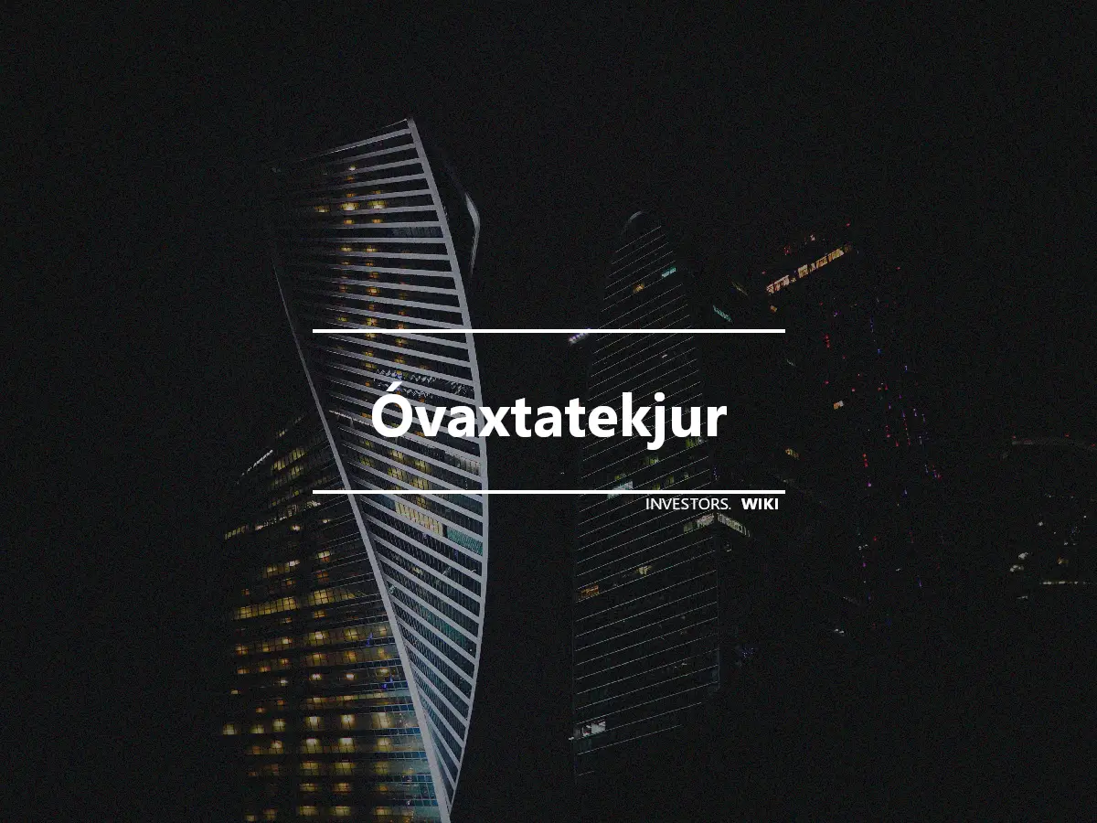 Óvaxtatekjur