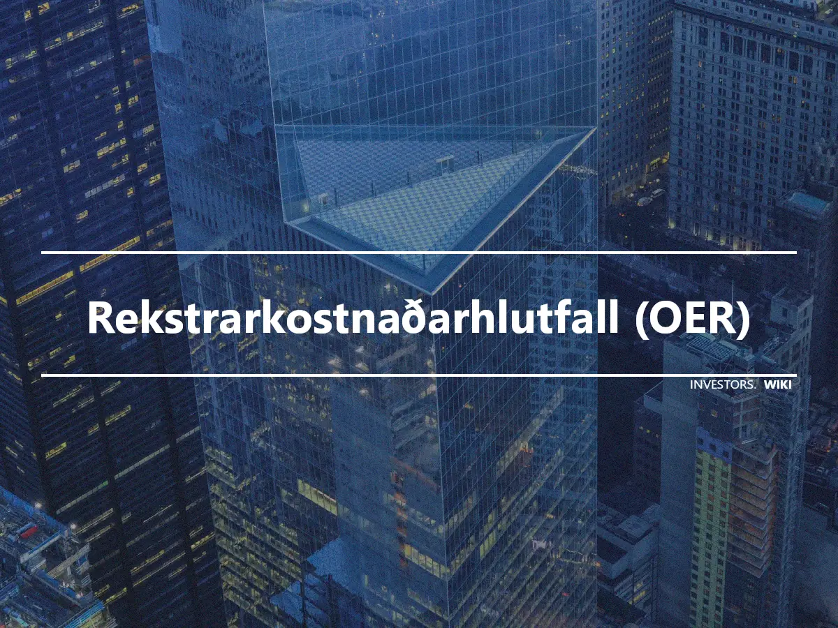 Rekstrarkostnaðarhlutfall (OER)