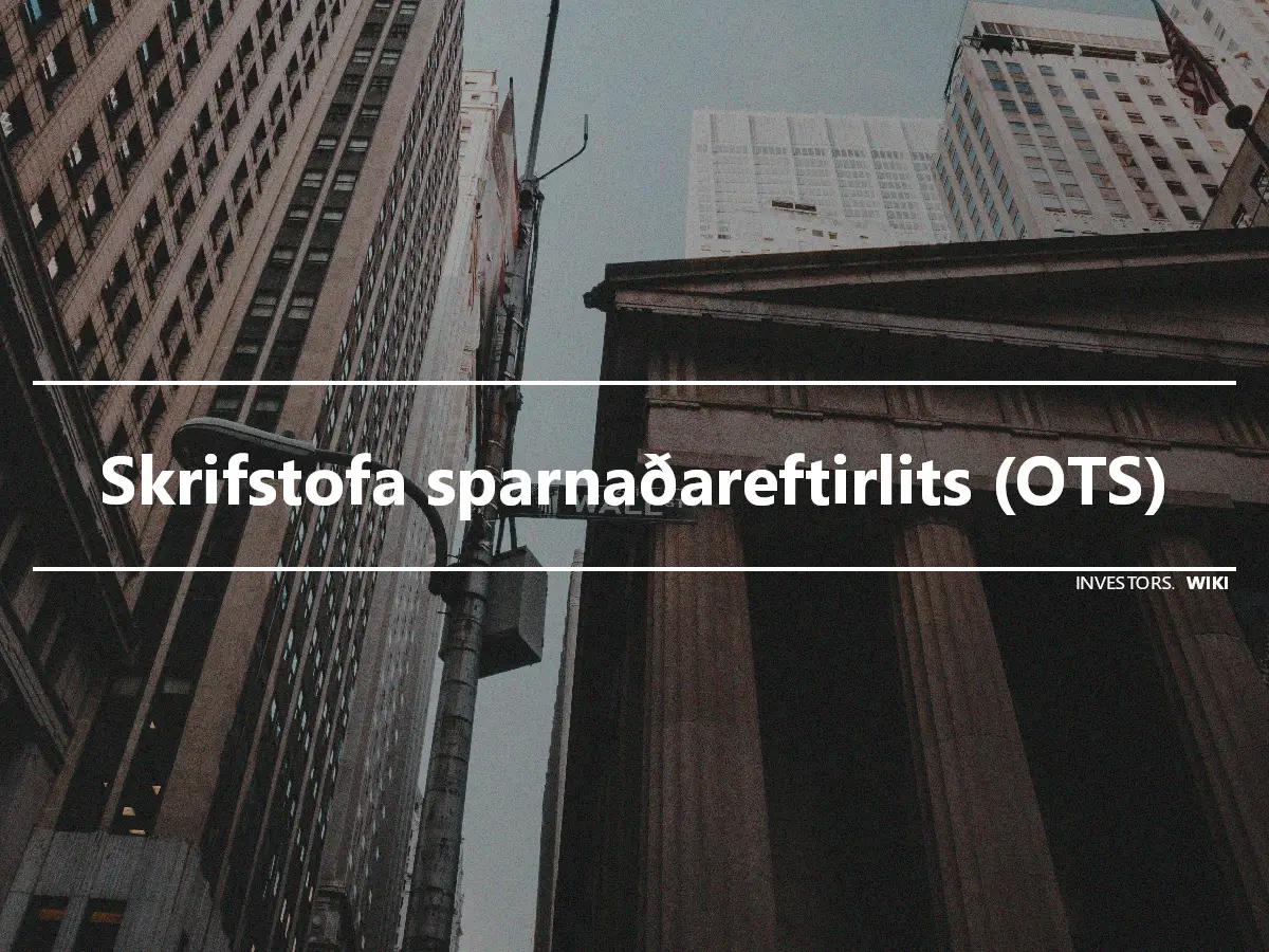 Skrifstofa sparnaðareftirlits (OTS)