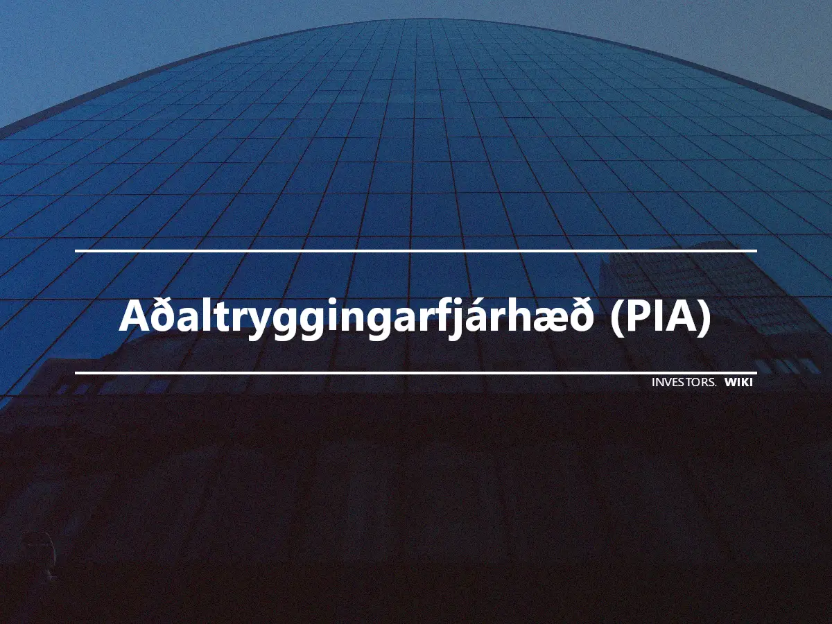 Aðaltryggingarfjárhæð (PIA)