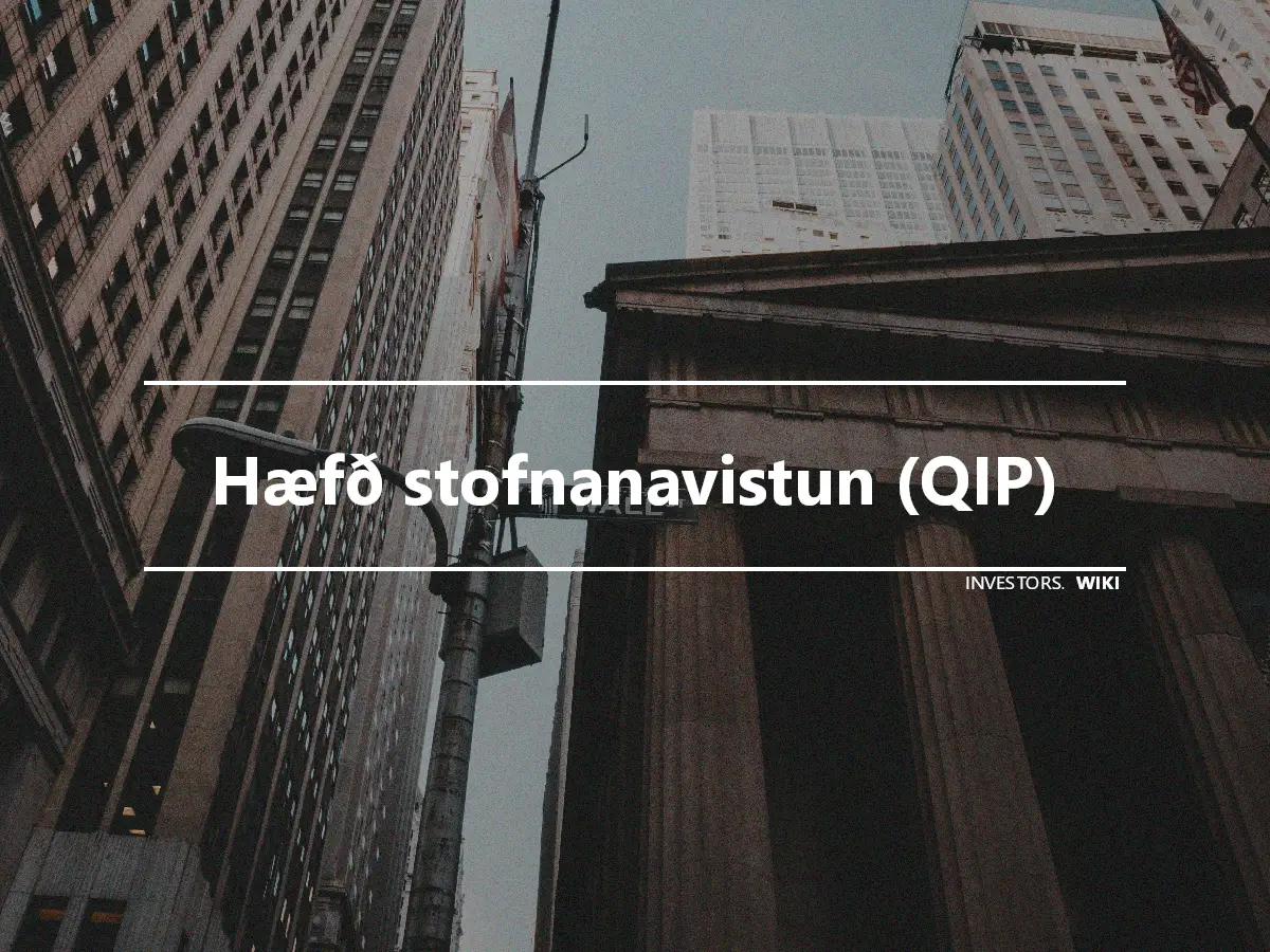 Hæfð stofnanavistun (QIP)