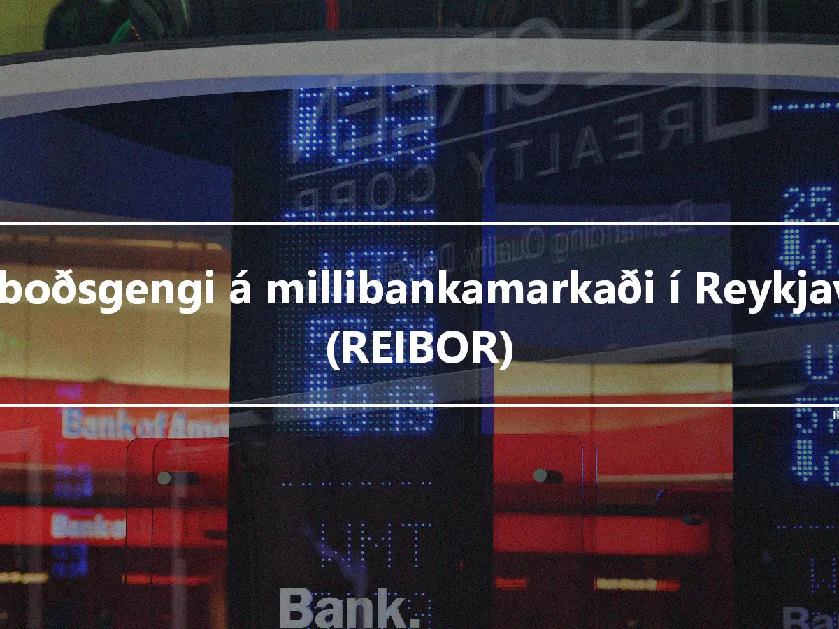 Tilboðsgengi á millibankamarkaði í Reykjavík (REIBOR)