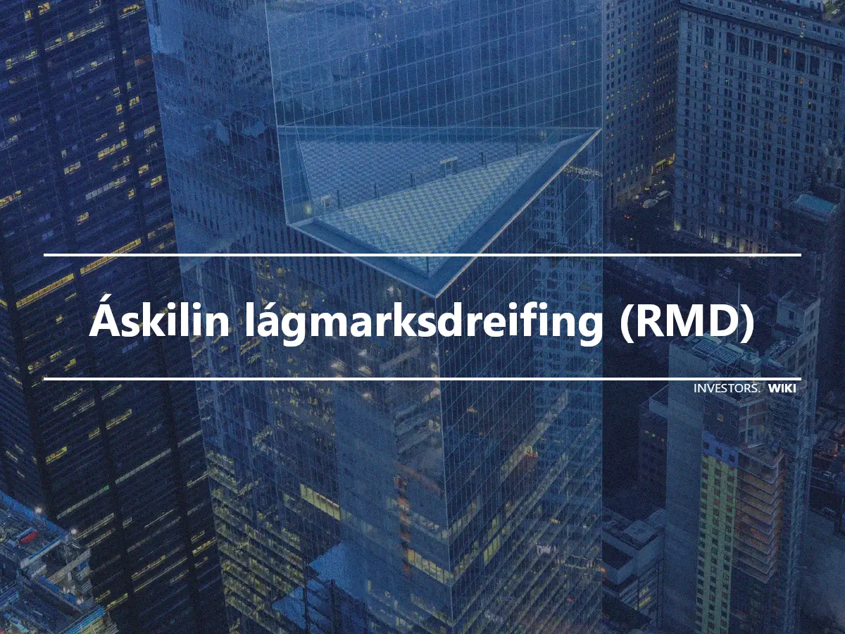 Áskilin lágmarksdreifing (RMD)