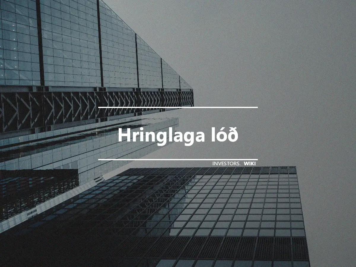 Hringlaga lóð