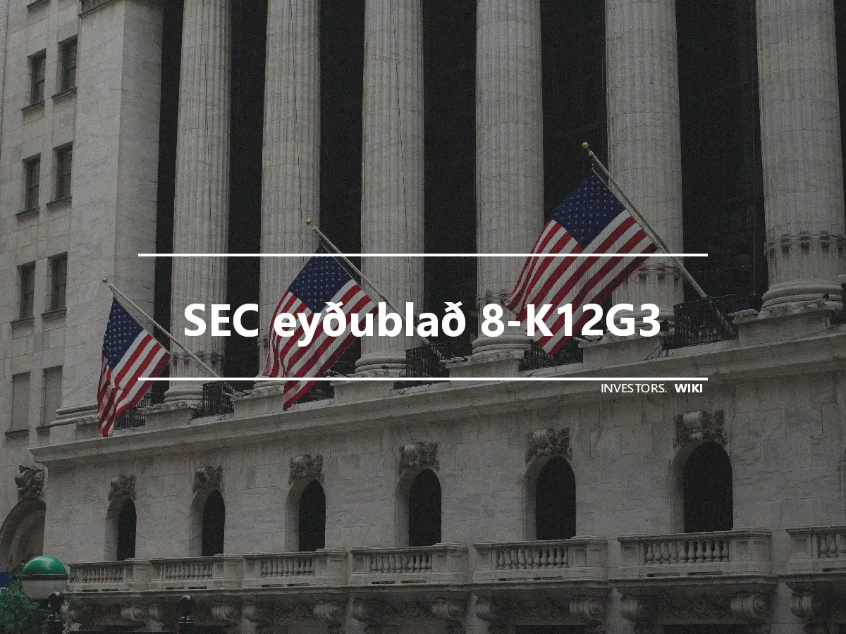SEC eyðublað 8-K12G3