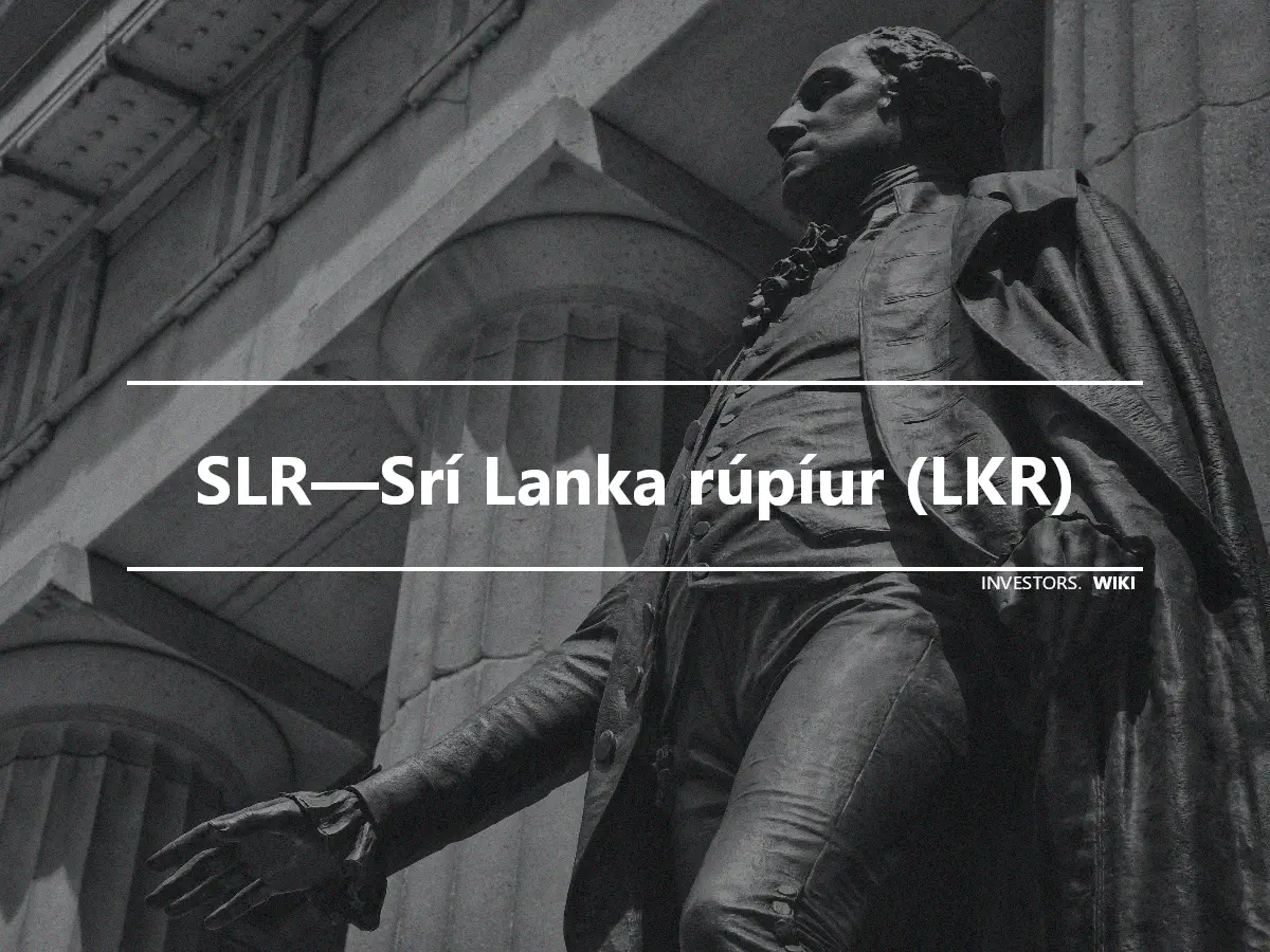 SLR—Srí Lanka rúpíur (LKR)
