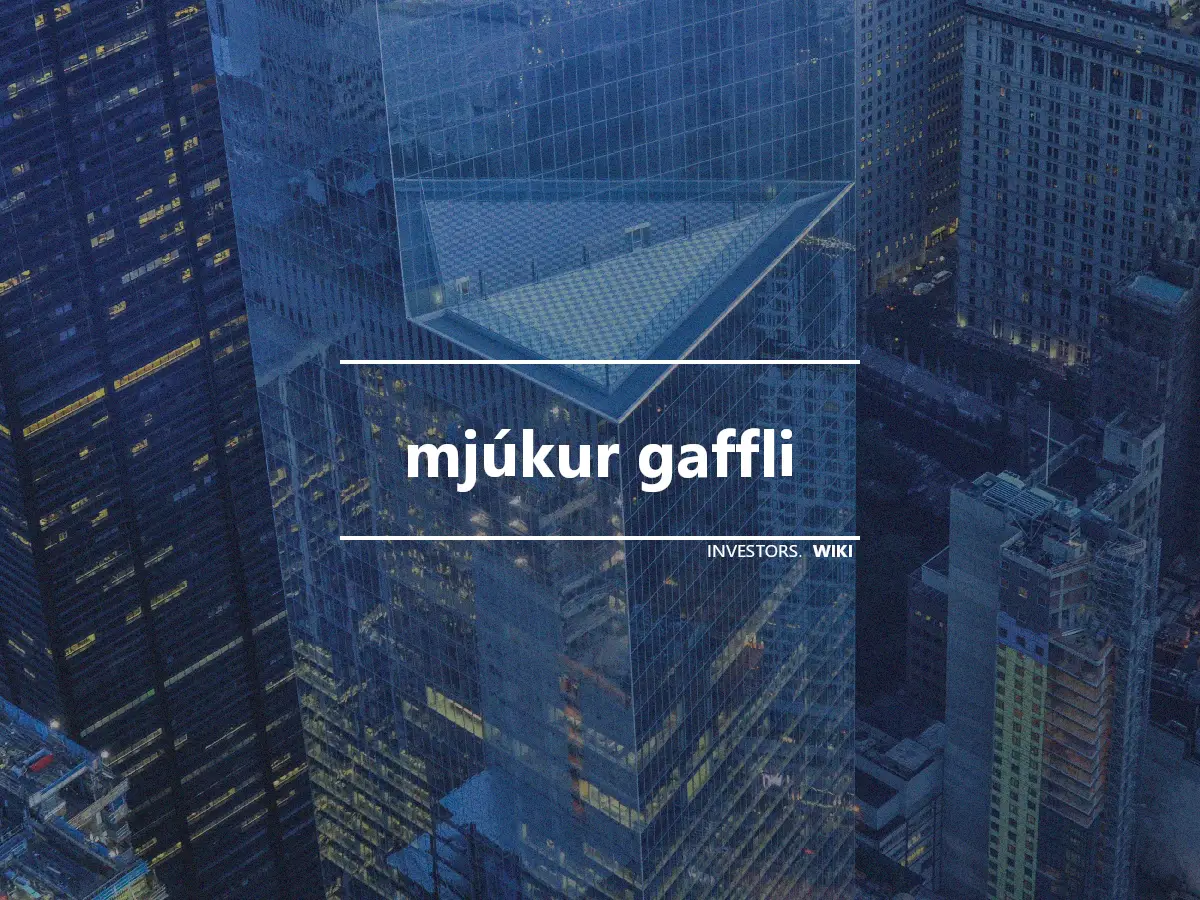 mjúkur gaffli