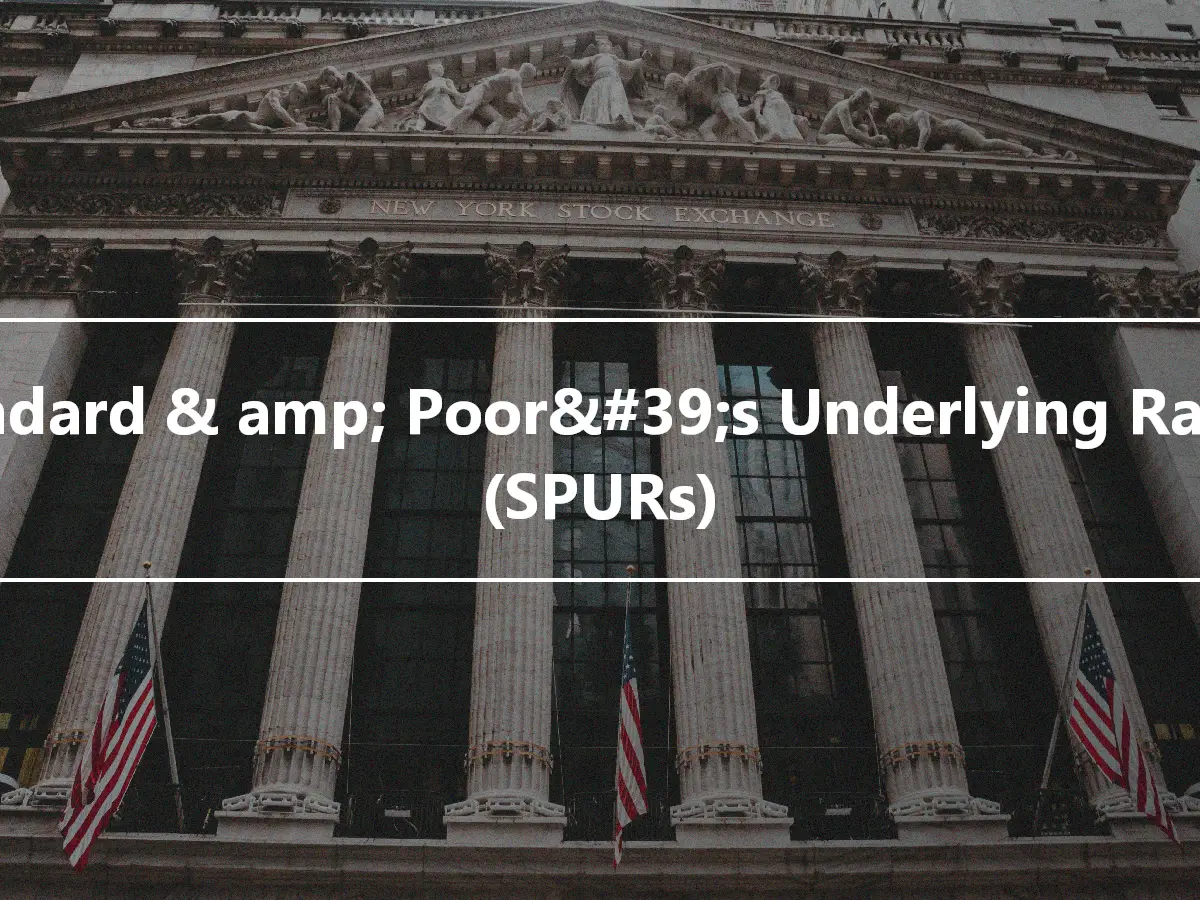 Standard & amp; Poor&#39;s Underlying Rating (SPURs)