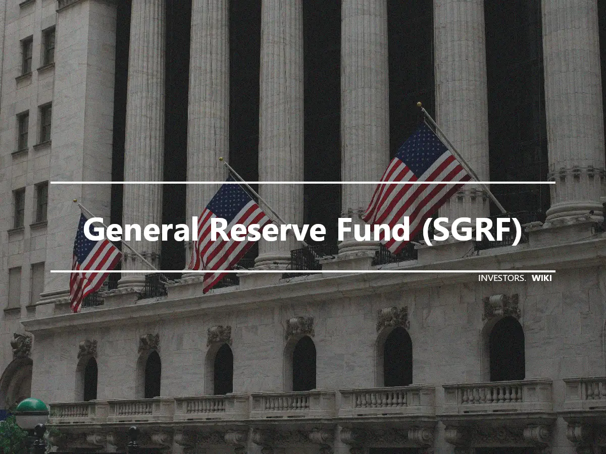 General Reserve Fund (SGRF)