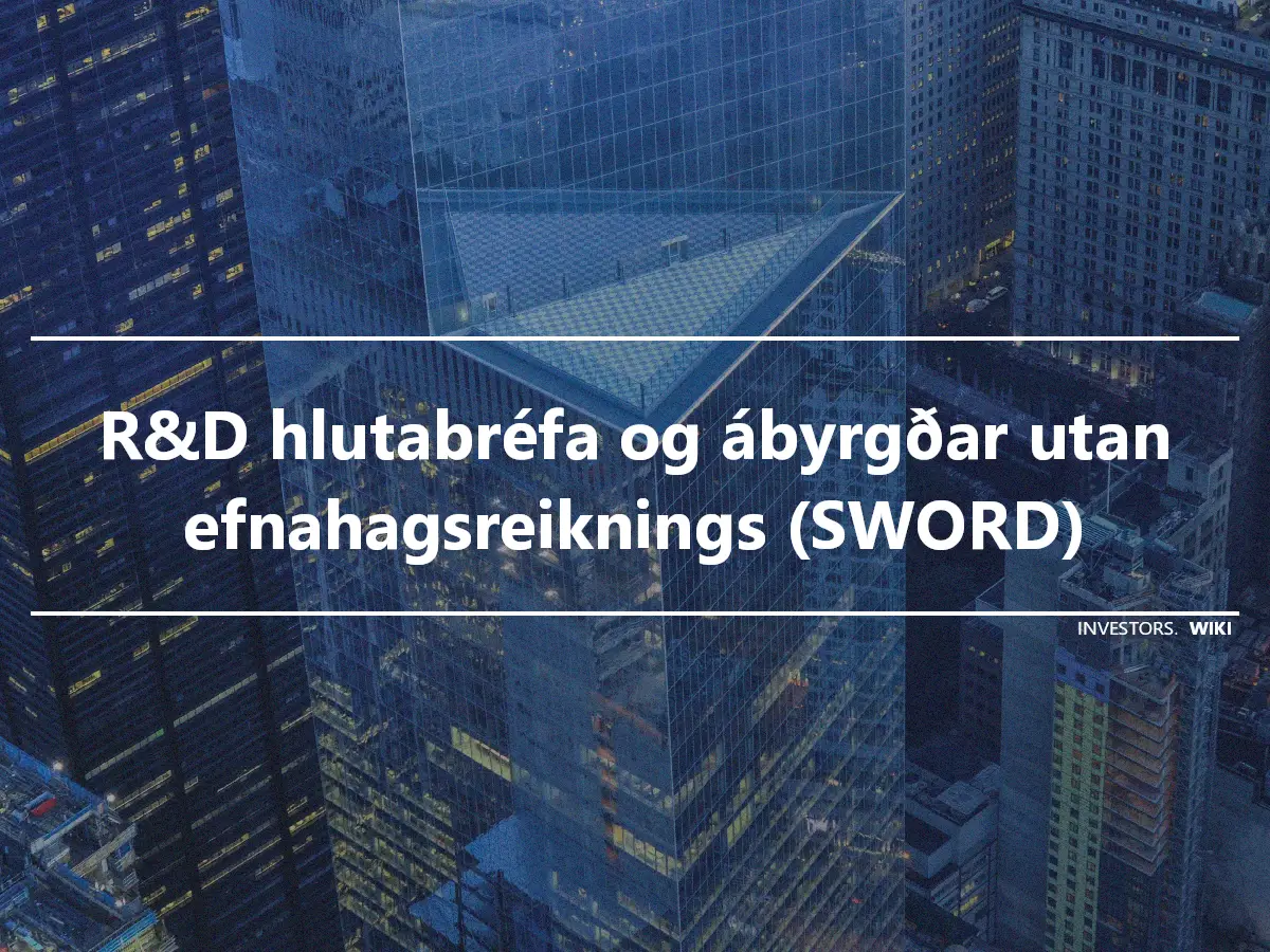 R&D hlutabréfa og ábyrgðar utan efnahagsreiknings (SWORD)