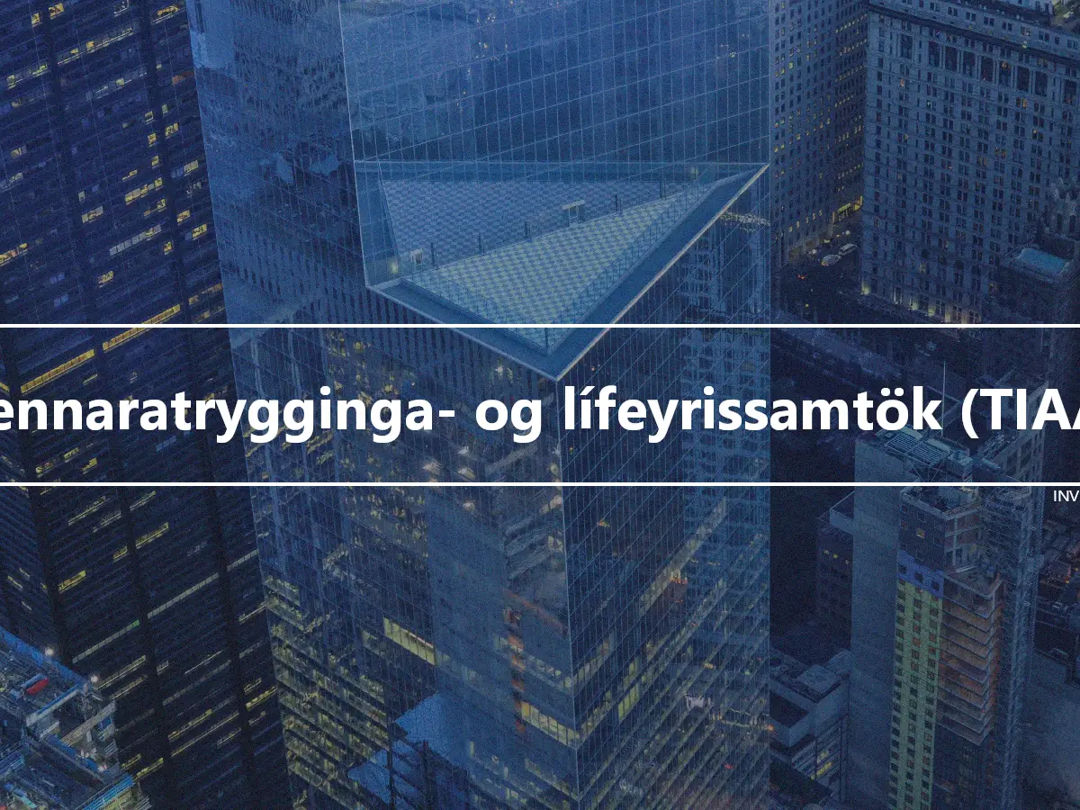 Kennaratrygginga- og lífeyrissamtök (TIAA)