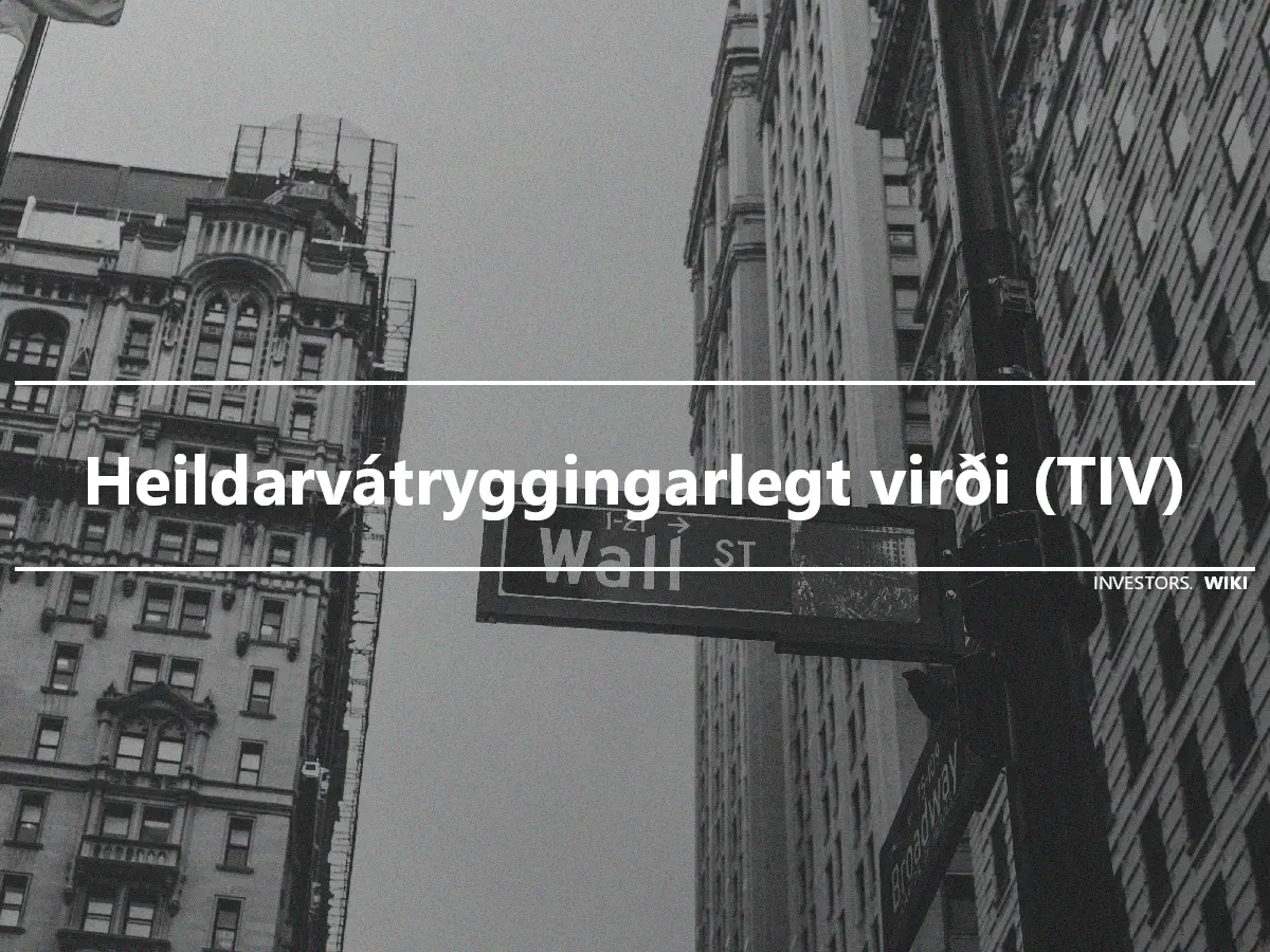 Heildarvátryggingarlegt virði (TIV)