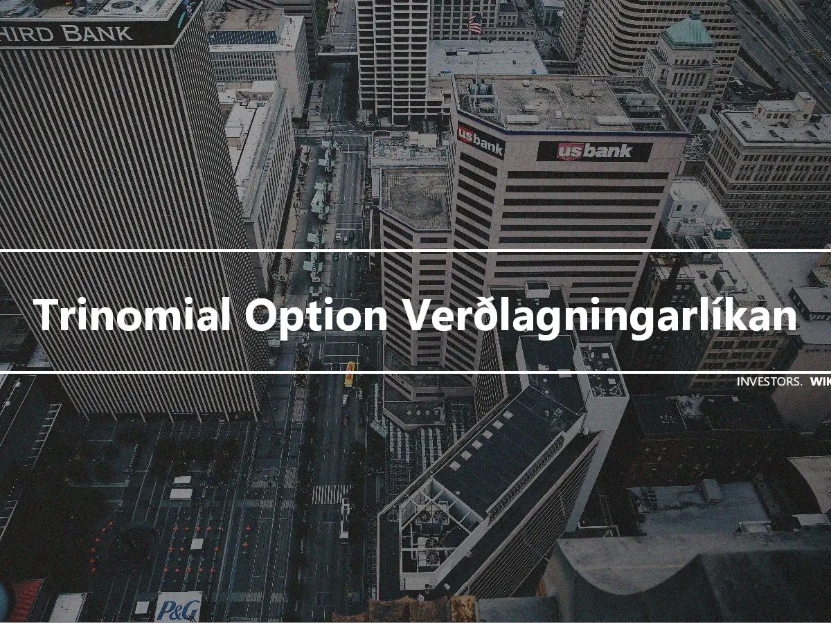 Trinomial Option Verðlagningarlíkan