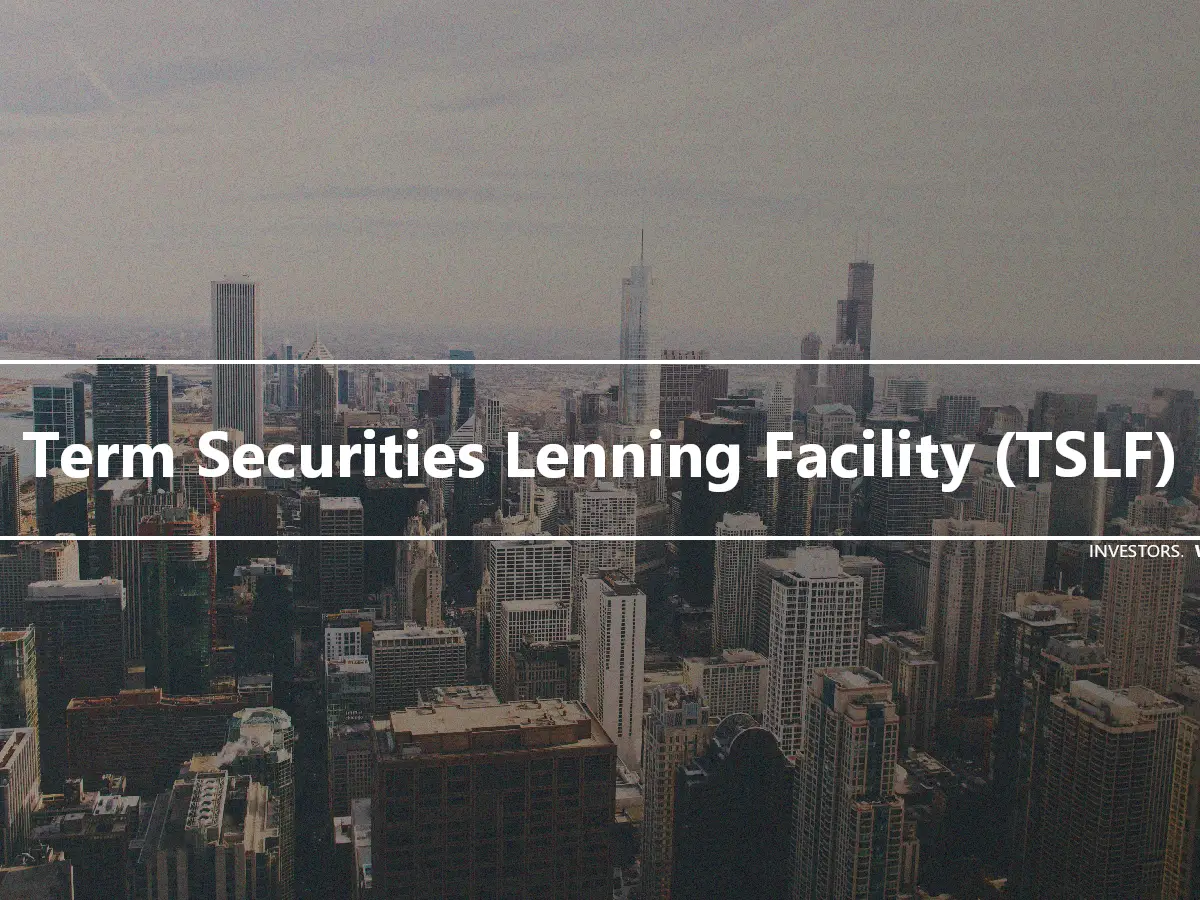 Term Securities Lenning Facility (TSLF)